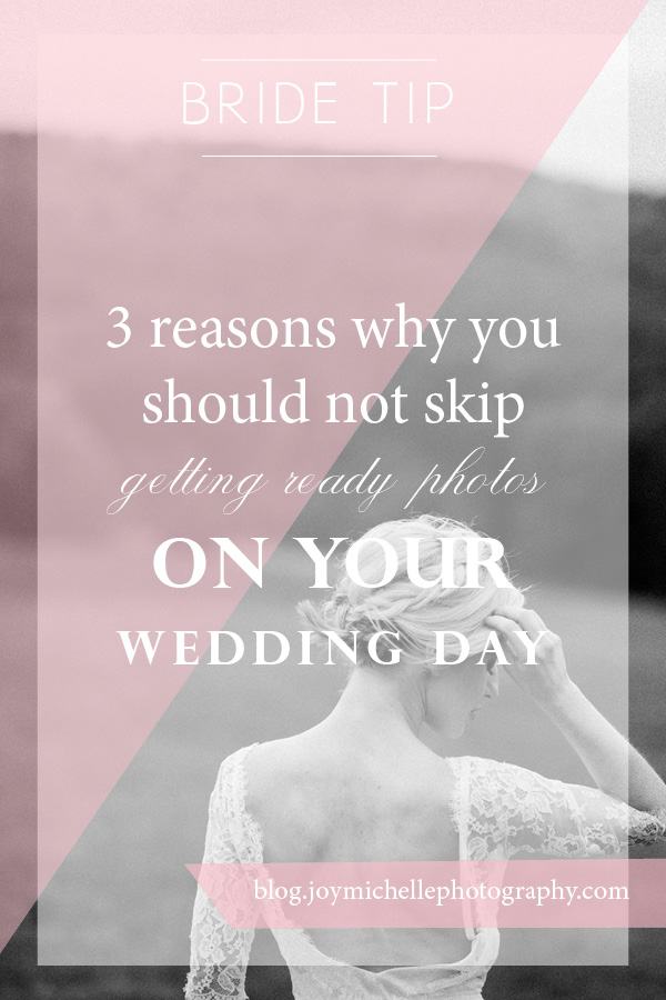3 reasons not skip getting ready photos 