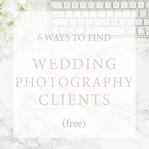6 ways to find wedding photography clients in the first year