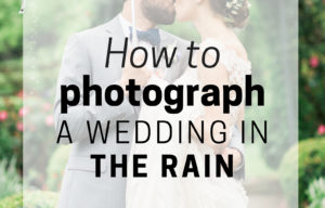 tips for photographing wedding in the rain