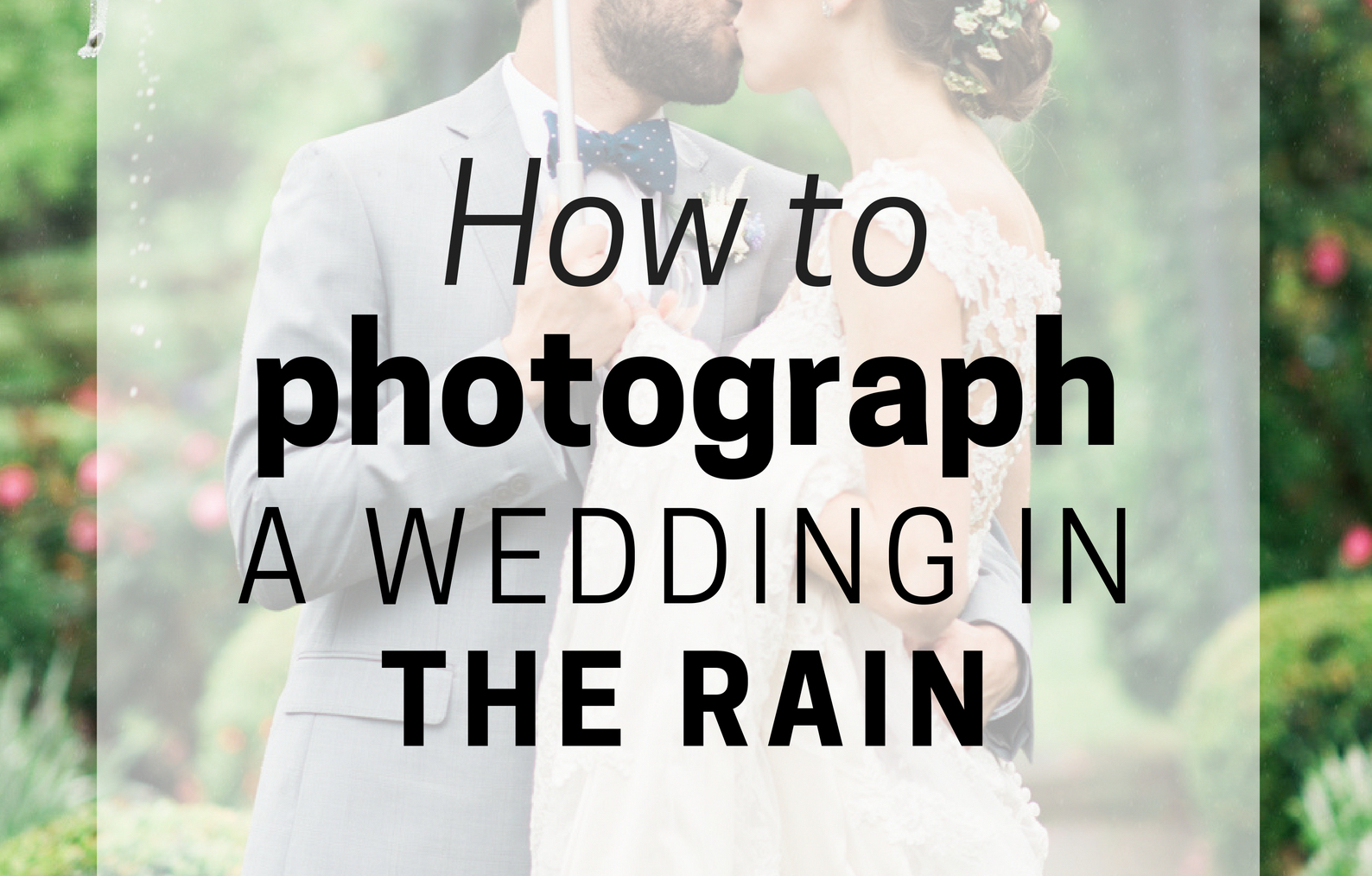 tips for photographing wedding in the rain
