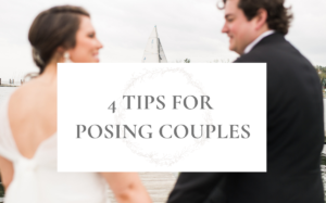 4 Tips for Posing Couples