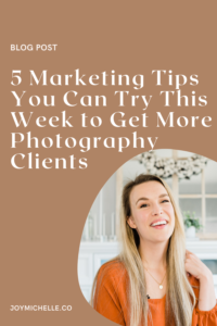 5 Marketing Tips You Can Try This Week To Get More Photography Clients